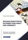 Klaus-Dieter Sedlacek - Wie man Dubletten im Datenbestand findet und vermeidet