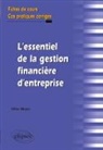Gilles Meyer - L'essentiel de la gestion financière d'entreprise : fiches de cours et cas pratiques corrigés