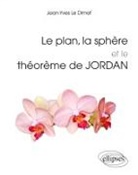 Dimet Le, Jean-Yves Le Dimet - Le plan, la sphère et le théorème de Jordan