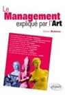 Olivier Babeau - Le management expliqué par l'art