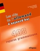 Jean-Pierre Demarche, Bernar Straub, Bernard Straub, Paul Thiele - Les clés de l'allemand aujourd'hui : 408 repères grammaticaux