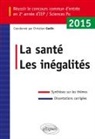 Christian Godin, GODIN CHRISTIAN - La santé, les inégalités : réussir le concours commun d'entrée en 2e année d'IEP-Sciences Po 2015 : synthèses sur les...