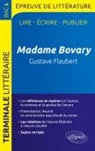 Bardet, Guillaume Bardet, CARON, Dominique Caron - Madame Bovary, Gustave Flaubert : lire, écrire, publier : épreuve de littérature, bac L