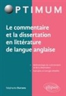Stéphanie Durrans - Le commentaire et la dissertation en littérature de langue anglaise