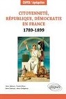 Marc Belissa, BELISSA/BOSC, Yannick Bosc, Marc Deleplace - Citoyenneté, république, démocratie en France, 1789-1889