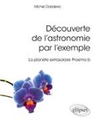 Michel Dobrijevic - Découverte de l'astronomie par l'exemple : la planète extrasolaire Proxima b