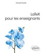 Nicolas Poulain - LaTeX pour les enseignants