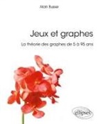 Alain Busser - Jeux et graphes : la théorie des graphes de 5 à 95 ans