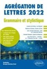 Corinne Delhay, Magalie Diguet, Emily Lombardero, Jean-Paul Meyer, MORICHEAU-AIRAUD, Bérengère Moricheau-Airaud... - Agrégation de lettres 2022 : grammaire et stylistique