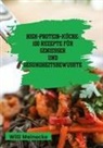 Willi Meinecke - High-Protein-Küche: 100 Rezepte für Genießer und Gesundheitsbewusste