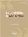 Patrice Maniglier - Le vocabulaire de Lévi-Strauss