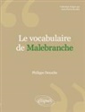 Philippe Desoche - Le vocabulaire de Malebranche