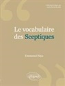 Emmanuel Naya - Le vocabulaire des sceptiques