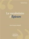 Jean-François Balaudé - Le vocabulaire d'Epicure