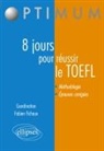 Fabien Fichaux, FICHAUX FABIEN - 8 jours pour préparer et réussir le TOEFL : méthodologie, épreuves corrigées