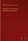 Wilhelm Bousset, Hugo Gressmann - Die Religion des Judentums im Späthellenistischen Zeitalter