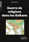 Thierry Mudry - Guerre de religions dans les Balkans