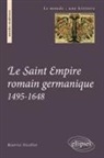 Béatrice Nicollier, Béatrice Nicollier-de Weck - Le Saint-Empire romain germanique au temps des confessions : 1495-1648