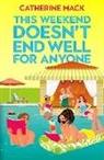 Catherine Mack, Mack Catherine - This Weekend Doesn't End Well for Anyone