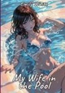Emily White - My Wife in the Pool