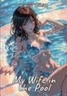 Emily White - My Wife in the Pool