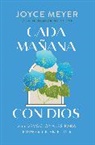Joyce Meyer - Cada mañana con Dios: 365 devocionales para empezar bien el día / Mornings with God: 365 Devotions to Start Your Day Right