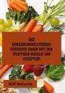 Willi Meinecke - Der Ernährungsratgeber: Gesundes essen mit den richtigen Regeln und Rezepten!