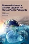 Alok Prasad Das, Sudeshna Dey - Bioremediation as a Greener Solution for Marine Plastic Pollutants
