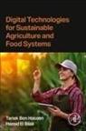 Hamid El Bilali, Tarek Ben Hassen - Digital Technologies for Sustainable Agriculture and Food Systems