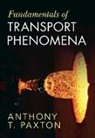 Anthony T. Paxton - Fundamentals of Transport Phenomena