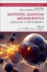 Balamurugan Balusamy, Bhattacharyya Siddhartha, Leo Mršić, Platos Jan, Hiranmoy Roy - Multilevel Quantum Metaheuristics