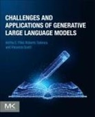 Anitha S. Pillai, Vincenzo Scotti, Roberto Tedesco - Challenges and Applications of Generative Large Language Models