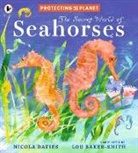Nicola Davies, Davies Nicola, Lou Baker-Smith - Protecting the Planet: The Secret World of Seahorses