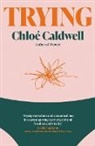 Chloé Caldwell - Trying