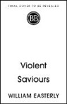 Easterly William - Violent Saviors