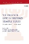 Craig A Evans, Gr248, Marc nbech-Dam, Craig A. Evans, Marc Grønbech-Dam - 'Ex Oriente Lux' in Second Temple Texts