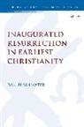 Daniel W Hayter, Daniel W. Hayter - Inaugurated Resurrection in Earliest Christianity