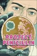 DK,  Thomas Isabel, Weston Wei - Project Penicillin - The Race to Develop a Life-Saving Antibiotic