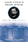 Roger L. Williams - Evan Pugh’s Penn State