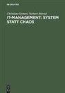 Norbert Ahrend, Christiane Gernert - IT-Management: System statt Chaos