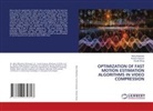 Rahul Bhandari, Suresh Kaswan, Daulat Sihag - OPTIMIZATION OF FAST MOTION ESTIMATION ALGORITHMS IN VIDEO COMPRESSION
