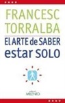 Francesc Torralba Roselló - El arte de saber estar solo