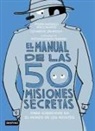 Pierdomenico Baccalario, Eduardo Jáuregui, Eduardo Jáuregui Narváez, Antongionata Ferrari - El manual de las 50 misiones secretas para sobrevivir en el mundo de los adultos