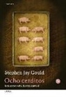 Stephen Jay Gould - Ocho cerditos : reflexiones sobre historia natural