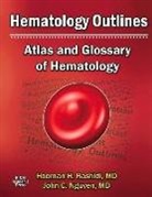 John C. Nguyen, Hooman H. Rashidi - Hematology Outlines: Atlas and Glossary of Hematology: Volume 1
