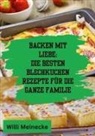 Willi Meinecke - Backen mit Liebe: Die besten Blechkuchen Rezepte für die ganze Familie