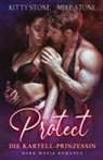 Kitty Stone, Mike Stone - Protect - Die Kartell-Prinzessin