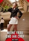 Mia Graf - Meine Frau und ihr Chef