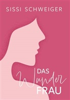 Sissi Schweiger - Das Wunder Frau