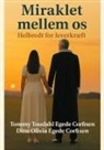 Ditte Olivia Egede Corfixen, Tommy Toudahhl Egede Corfixen - Miraklet mellem os
